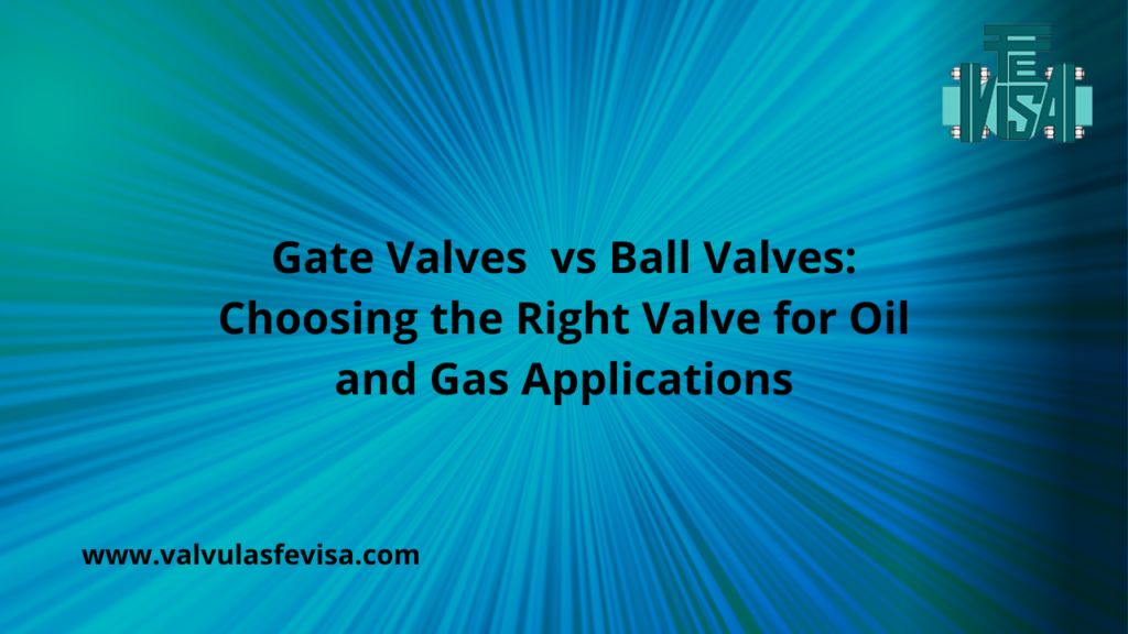 Gate Valves vs. Ball Valves